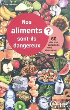 Couverture du produit · Nos aliments sont-ils dangereux ?: 60 clés pour comprendre notre alimentation.