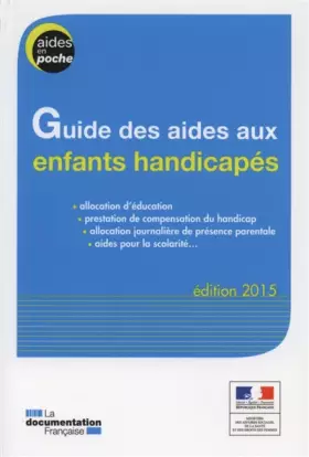 Couverture du produit · Guide des aides aux enfants handicapés - Edition 2015