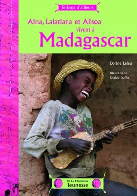 Couverture du produit · Aina, Lalatiana et Alisoa vivent à Madagascar