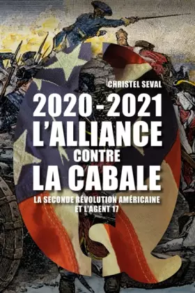 Couverture du produit · 2020-2021 L'alliance contre la Cabale: La seconde révolution américaine et l'agent 17