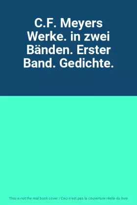 Couverture du produit · C.F. Meyers Werke. in zwei Bänden. Erster Band. Gedichte.