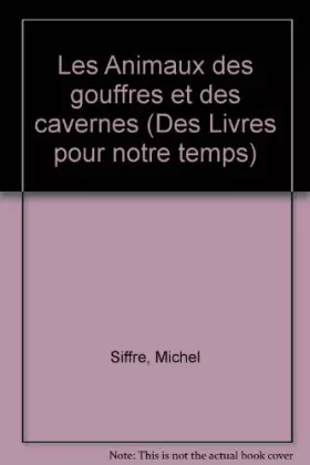 Couverture du produit · Les Animaux des gouffres et des cavernes
