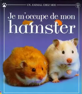 Couverture du produit · JE M'OCCUPE DE MON HAMSTER