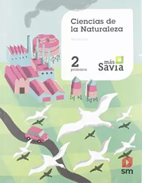 Couverture du produit · Ciencias de la naturaleza. 2 Primaria. Mas Savia. KC. Andalucía - 9788491821663 (ANDALUCIA)