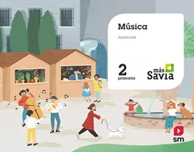 Couverture du produit · Música. 2 Primaria. Mas Savia. Andalucía - 9788491821601 (ANDALUCIA)
