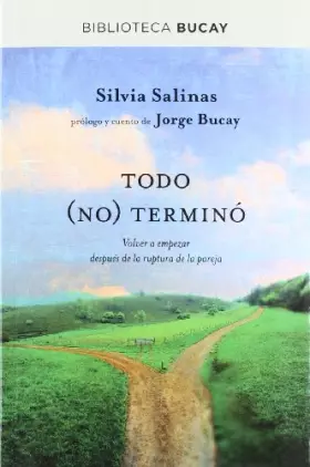 Couverture du produit · Todo (no) terminó: Volver a empezar después de la ruptura de la pareja (DIVULGACIÓN)