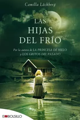 Couverture du produit · Las hijas del frío: Premio al Mejor Libro del año en Suecia. (EMBOLSILLO)