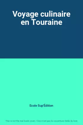 Couverture du produit · Voyage culinaire en Touraine