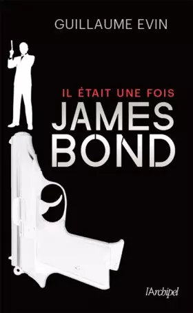 Couverture du produit · Il était une fois... James Bond - La biographie du plus célèbre agent secret