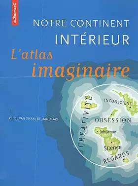 Couverture du produit · Notre continent intérieur, atlas imaginaire