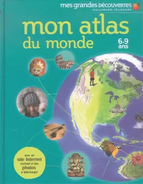 Couverture du produit · Mon atlas du monde: 6-9 ans