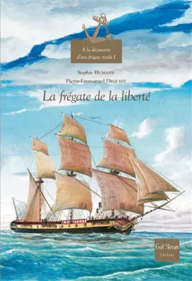 Couverture du produit · A la découverte d'une frégate royale - volume 1 La frégate de la liberté (1)