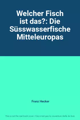 Couverture du produit · Welcher Fisch ist das?: Die Süsswasserfische Mitteleuropas