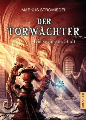 Couverture du produit · Der Torwächter 2. Die verlorene Stadt