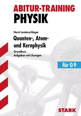 Couverture du produit · STARK Abitur-Training - Physik Quanten-, Atom- und Kernphysik gk: Aufgaben mit Lösungen