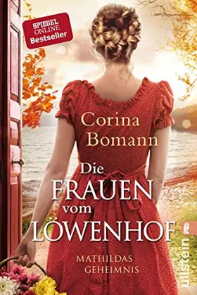 Couverture du produit · Die Frauen vom Löwenhof - Mathildas Geheimnis: Roman | Die große Familien-Saga der Bestsellerautorin Corina Bomann (Die Löwenho