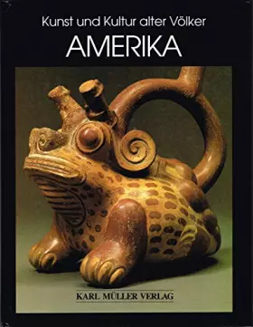 Couverture du produit · Amerika - Kunst und Kultur alter Völker