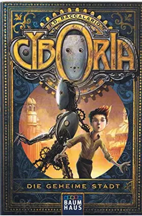 Couverture du produit · Cyboria - Die geheime Stadt (Baumhaus Verlag)