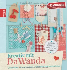 Couverture du produit · Kreativ mit DaWanda: Coole Shops, kreative Köpfe, tolle Ideen zum Nacharbeiten