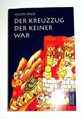 Couverture du produit · Der Kreuzzug der keiner war: Historisches Sachbuch