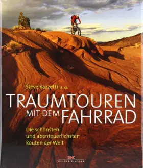 Couverture du produit · Traumtouren mit dem Fahrrad: Die schönsten und abenteuerlichsten Routen der Welt