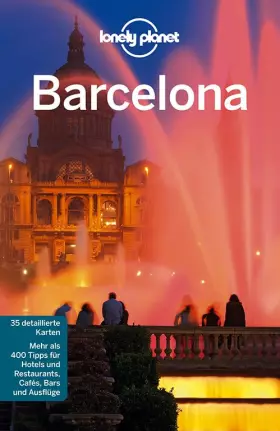 Couverture du produit · Lonely Planet Reiseführer Barcelona: Mehr als 400 Tipps für Hotels und Restaurants, Cafés, Bars und Ausflüge