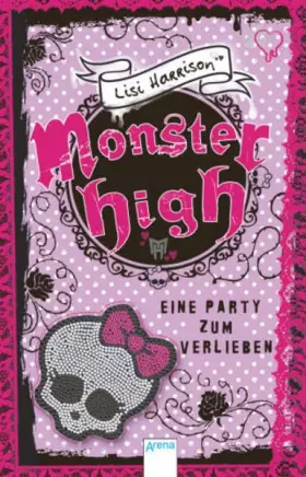 Couverture du produit · Monster High - Eine Party zum Verlieben