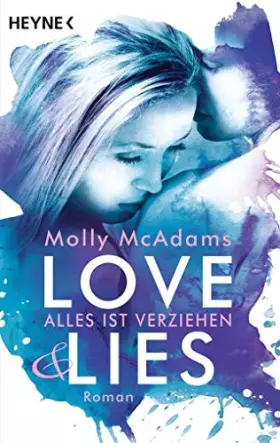 Couverture du produit · Love & Lies: Alles ist verziehen - Roman (Love&Lies-Serie, Band 2)