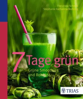 Couverture du produit · 7 Tage grün: Grüne Smoothies und Rohkost