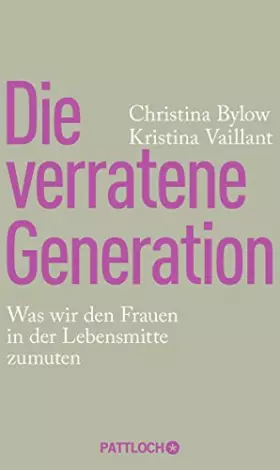 Couverture du produit · Die verratene Generation: Was wir den Frauen in der Lebensmitte zumuten