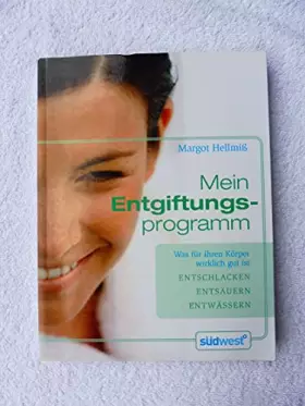 Couverture du produit · Mein Entgiftungsprogramm: Was für Ihren Körper wirklich gut ist - - Entschlacken - - Entsäuern - - Entwässern