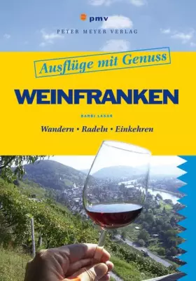 Couverture du produit · Ausflüge mit Genuss: Weinfranken: Wandern • Radeln • Einkehren (Freizeitführer)