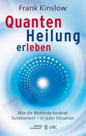 Couverture du produit · Quantenheilung erleben: Wie die Methode konkret funktioniert - in jeder Situation (Quantum Entrainment (R))