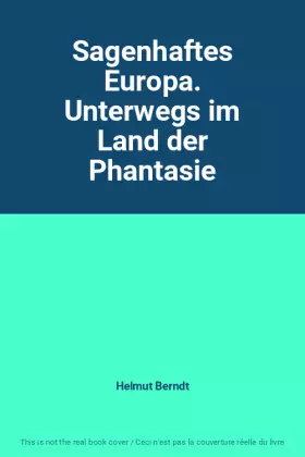 Couverture du produit · Sagenhaftes Europa. Unterwegs im Land der Phantasie