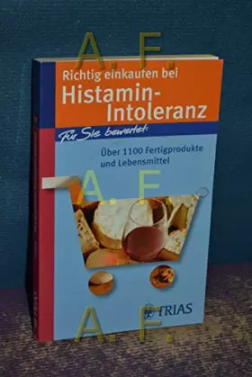 Couverture du produit · Richtig einkaufen bei Histamin-Intoleranz: Für Sie bewertet: Über 1100 Fertigprodukte und Lebensmittel (REIHE, Einkaufsführer)