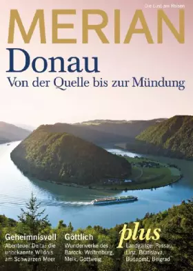 Couverture du produit · MERIAN Donau: Die Kultur-Highlights von der Quelle bis zur Mündung (MERIAN Hefte)