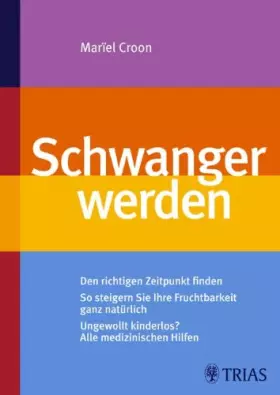 Couverture du produit · Schwanger werden: Den richtigen Zeitpunkt finden So steigern Sie Ihre Fruchtbarkeit