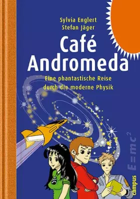 Couverture du produit · Café Andromeda. Eine fantastische Reise durch die moderne Physik