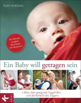 Couverture du produit · Ein Baby will getragen sein: Alles über geeignete Tragehilfen und die Vorteile des Tragens
