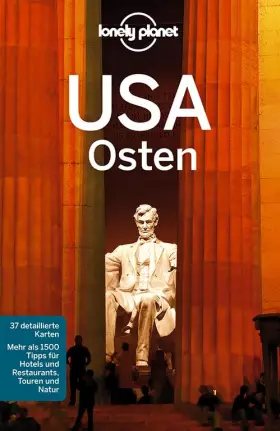 Couverture du produit · Lonely Planet Reiseführer USA Osten: Mehr als 1500 Tipps für Hotels und Restaurants, Touren und Natur