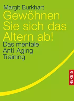 Couverture du produit · Gewöhnen Sie sich das Altern ab!: Das mentale Anti-Aging Training