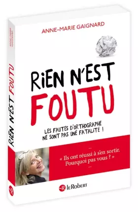 Couverture du produit · Rien n'est foutu - Les fautes d'orthographe ne sont pas une fatalité !