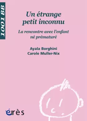 Couverture du produit · Un étrange petit inconnu : La rencontre avec l'enfant né prématuré