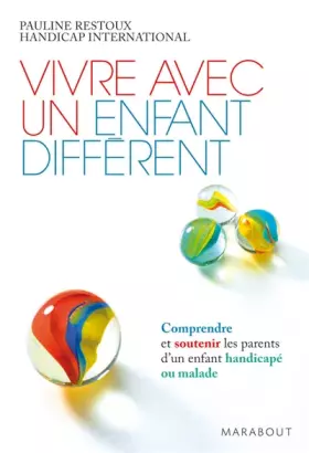 Couverture du produit · Vivre avec un enfant différent : Comprendre et soutenir les parents de l'enfant handicapé ou malade