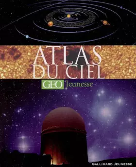 Couverture du produit · Atlas du ciel [GEO Jeunesse]