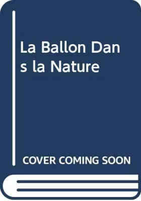 Couverture du produit · La ballon dans la nature