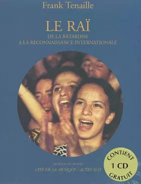 Couverture du produit · Le Raï : De la bâtardise à la reconnaissance internationale (inclus un CD)