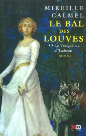 Couverture du produit · Le Bal des louves, tome 2 : La Vengeance d'Isabeau
