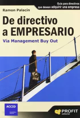 Couverture du produit · De directivo a empresario: Guía para directivos que desean adquirir una empresa (SIN COLECCION)