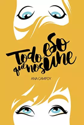 Couverture du produit · Todo eso que nos une (LITERATURA JUVENIL - Narrativa juvenil)